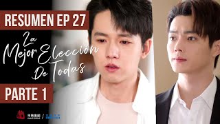 RESUMEN EP 27 PARTE 1 ▶ Drama La Mejor Elección De Todas  Best Choice Ever  承欢记 [upl. by Dione]