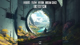 Fablers YLLOW amp Nyron feat Jordan Grace  Like Oxygen Extended Mix [upl. by Roswald]