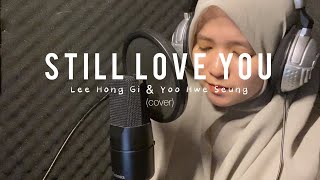 Still Love You 사랑했었다  Lee Hong Gi amp Yoo Hwe Seung 이홍기 amp 유회승 cover [upl. by Sylirama]