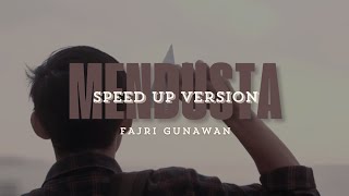 Fajri Gunawan  Mendusta Speed Up Version [upl. by Sommer]