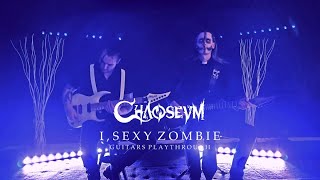 CHAOSEUM  quotI Sexy Zombiequot Guitars playthrough [upl. by Eselahc221]