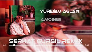 Amo988  Yüreğim Ağlar  Serhat Gürgil Remix  Yandırma Beni [upl. by Rehportsirhc]