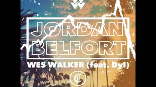 Jordan Belfort feat Dyl  Wes Walker prod by WW ∆ FULL OFFICIAL AUDIO ∆ [upl. by Notwen332]