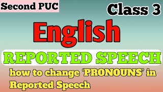 2nd PUC grammar section Reported Speech  Class 3  how to change pronouns in Reported Speech [upl. by Rasec]