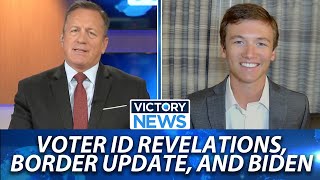 Victory News Voter ID Revelations Border and Biden Update [upl. by Krishna]