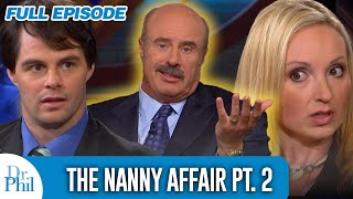 The Nanny Affair Pt 2  FULL EPISODE  Dr Phil [upl. by Milon]