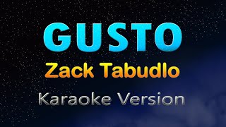 GUSTO  Zack Tabudlo ft Al James KARAOKE [upl. by Helenka]