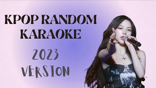 KPOP RANDOM KARAOKE WITH LYRICS  2023 VERSION [upl. by Carn]