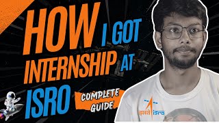 HOW I GOT INTERNSHIP AT ISRO  COMPLETE GUIDE  APPLICATION PROCESS  TIPS AND TRICKS [upl. by Erlina]