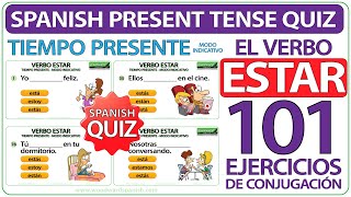 ESTAR Spanish Present Tense Quiz  101 Exercises to Learn Spanish  Verbo ESTAR Tiempo Presente [upl. by Lotty843]