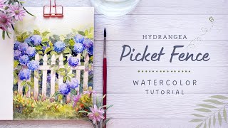 Hydrangea Picket Fence Step by Step Watercolor Tutorial [upl. by Edas987]