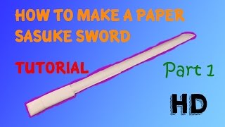 How To Make A Paper Sasuke Sword Part 12 Tutorial [upl. by Ferguson]