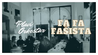 Plavi Orkestar  Fa fa fasista   Audio [upl. by Notxam]