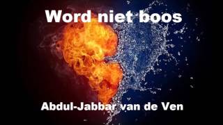 Word niet boos  AbdulJabbar van de Ven [upl. by Gerrie105]