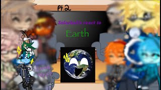 Solarballs react to Earth 🌍  Pt2  Enjoy ✨ [upl. by Akirdnwahs753]