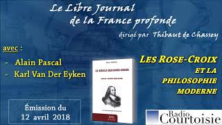 quotLes RoseCroix et la philosophie modernequot émission avec Alain Pascal Karl Van Der Eyken [upl. by Hattie]