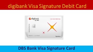 DBS digibank Visa Signature Debit Card Full Details [upl. by Brink840]