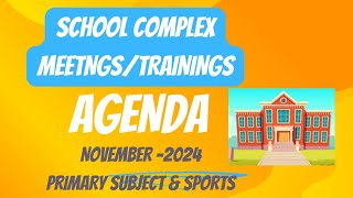 SCHOOL COMPLEX MEETINGSTRAININGS  NOVEMBER 2024  AGENDA  PRIMARY COMPLEX rammigadu [upl. by Rozek662]