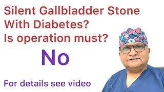 Diabetes and Gallbladder Stones Operation Treatment of Silent Gallbladder Stone in diabetic patient [upl. by Riehl]