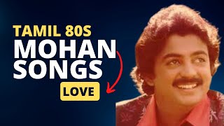 Mohan Songs 🔴 80s Melody Songs Tamil  Best Mic Mohan Love Songs [upl. by Bloom]