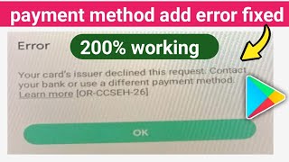 How To fix your card issuer declined this request google play  google add payment method error [upl. by Akinert]