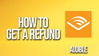 How To Get A Refund Audible Tutorial [upl. by Adlez]