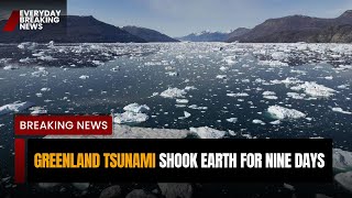 Greenland tsunami shook earth for nine days  Everyday breaking news [upl. by Deloris]