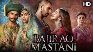 Bajirao Mastani Full Movie  Ranveer Singh Deepika Padukone Priyanka Chopra  Review amp Best Facts [upl. by Stephenson596]