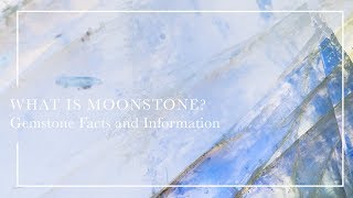 What Is Moonstone  Gemstone Facts and Information [upl. by Rafat961]