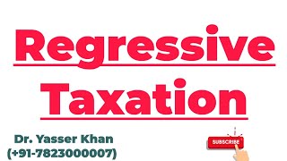 Regressive Taxation  Regressive Tax  Meaning Of Regressive Tax  Taxation  Economics  UPSC [upl. by Nguyen758]