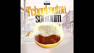 Writing Ecriture  Tchoukoutchou Souloum Feat Ghettovi Audio [upl. by Georgianna]