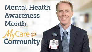 MyCare  Mental Health Awareness Month with Geoffrey Fortner MD [upl. by Mientao543]