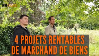 4 projets RENTABLES de MARCHAND de BIENS [upl. by Derron]