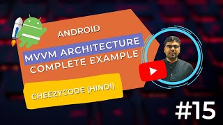 Android MVVM Architecture Complete Example in Hindi  CheezyCode  15 [upl. by Nirhtak]