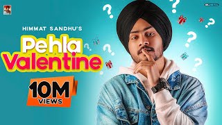 Pehla Valentine  Himmat Sandhu Official Video Romantic Songs  Laddi Gill  B2Gether Pros [upl. by Eidoj]