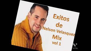 Mix Nelson Velasquez Éxitos Vol 1 Dj Negro [upl. by Caddaric16]