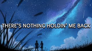 Shawn Mendes ‒ Theres Nothing Holding Me Back Lyrics 🎤 [upl. by Laicram881]