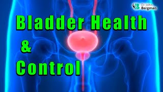 Bladder Health amp Control [upl. by Ahtenek]