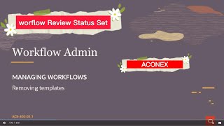 ACONEX TUTORIAL  MANAGING WORKFLOW TEMPLATES  REVIEWING STATUS SETS WORKFLOW TEMPLATE [upl. by Navonoj]