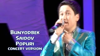 Bunyodbek Saidov  Popuri concert version [upl. by Kitti]