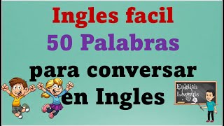 Aprenda Ingles 50 Palabras para conversar en Ingles [upl. by Honeyman]