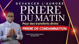 DEVANCER LAURORE I PRIÈRE DE CONDAMNATION BY PASTEUR BIENVENU MANZIONI [upl. by Akceber]