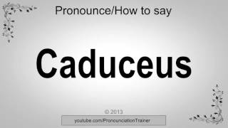 How to Pronounce Caduceus [upl. by Kaja]