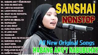 Habang Akoy Nabubuhay  SANSHAI 💖 SANSHAI Nonstop All New Original Songs 2024 ✨ sanshai [upl. by Utir]