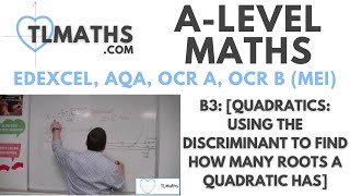 ALevel Maths B317 Quadratics Using the Discriminant to Find How Many Roots a Quadratic Has [upl. by Vories401]