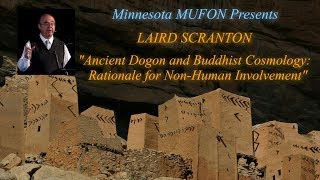 Ancient Dogon and Buddhist Cosmology  Laird Scranton 10142017 [upl. by Littman]