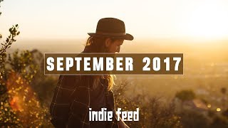 New Indie Folk September 2017 [upl. by Inod896]