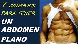 7 Consejos Para Eliminar Grasa Abdominal Y Tener Abdomen Plano [upl. by Baten]