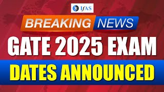 GATE 2025 Exam Official Date Announced  GATE 2025 Latest Update  Important Dates  IFAS Physics [upl. by Cyrille]