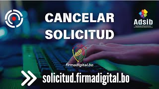 CANCELAR SOLICITUD  CERTIFICADO PARA FIRMA DIGITAL ADSIB [upl. by Eneloc]